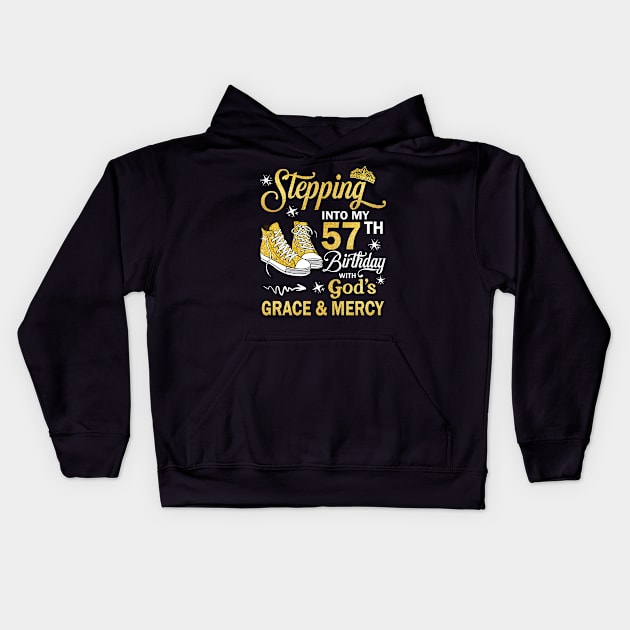 Stepping Into My 57th Birthday With God's Grace & Mercy Bday Kids Hoodie by MaxACarter
